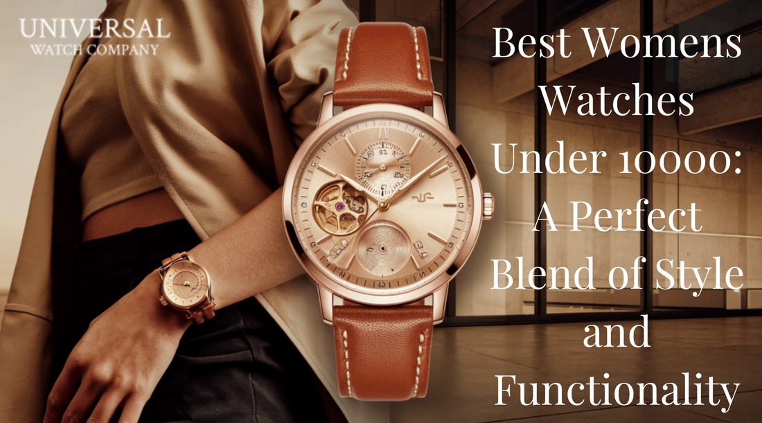 Best Womens Watches Under 10000: A Perfect Blend of Style and Functionality