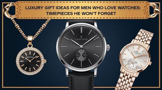 Luxury Gift Ideas for Men Who Love Watches: Timepieces He Won’t Forget