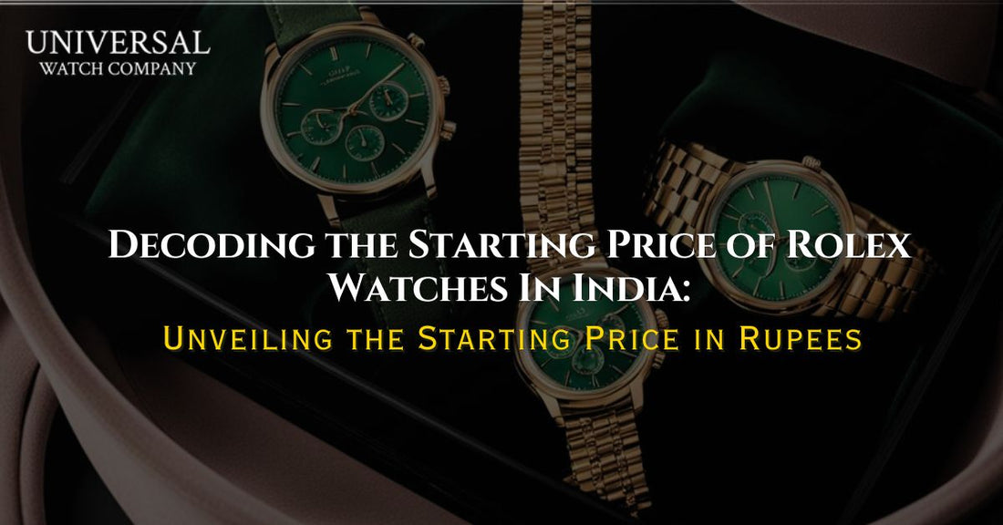 Decoding the Starting Price of Rolex Watches in India: Unveiling the Starting Price in Rupees