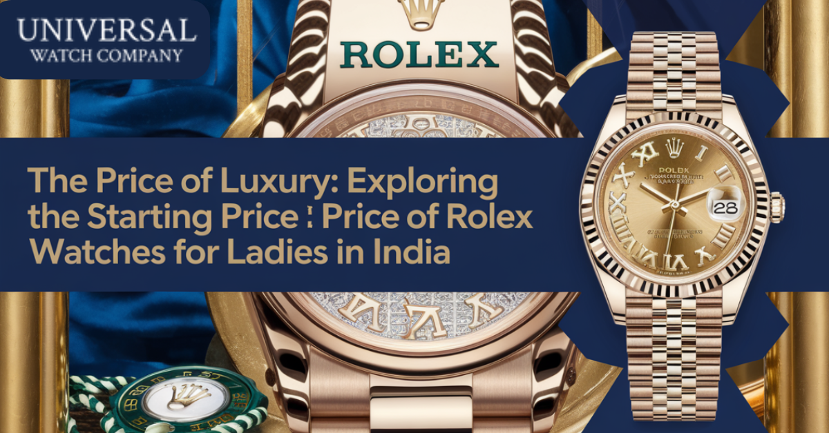 The Price Of Luxury: Exploring The Starting Price Of Rolex Watches For ...