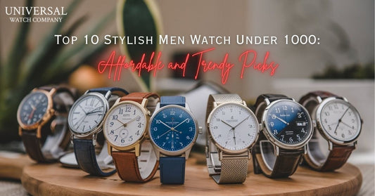 Top 10 Stylish Men Watch Under 1000 Affordable and Trendy Picks