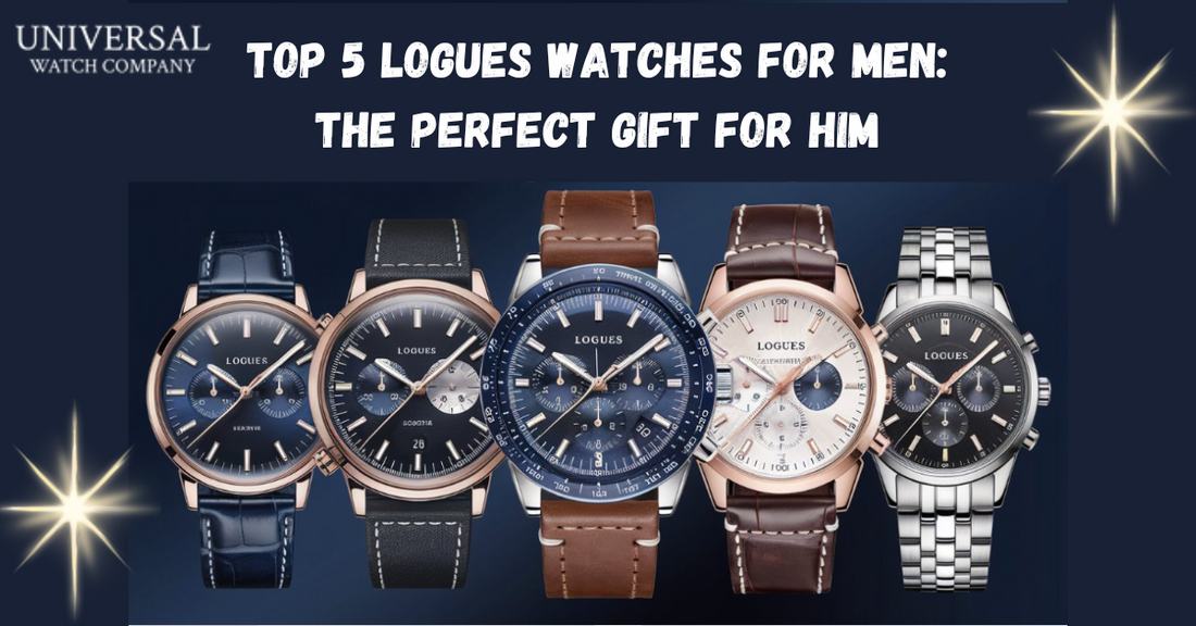 Top 5 Logues Watches for Men The Perfect Gift for Him