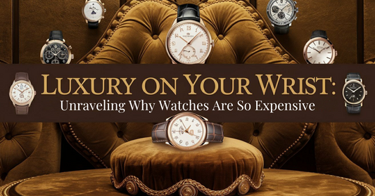 Luxury on Your Wrist: Unraveling Why Is Watches Are So Expensive