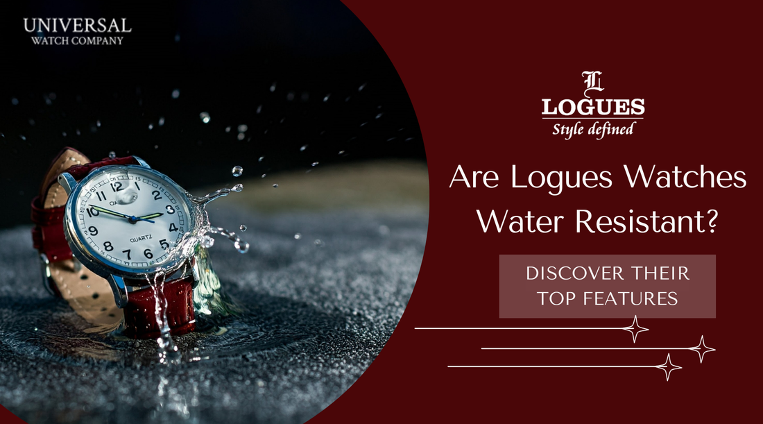 Are Logues Watches Water Resistant? Discover Their Top Features