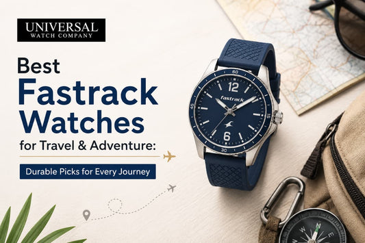 Best Fastrack Watches for Travel and Adventues