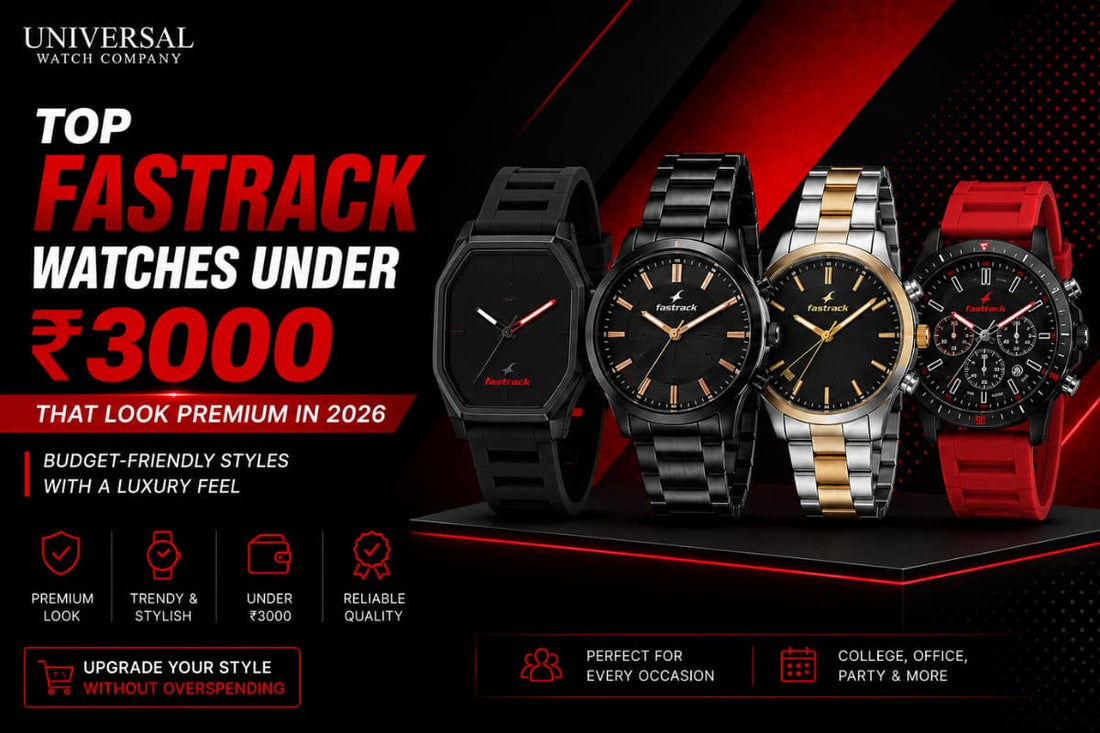 Top Fastrack Watches Under ₹3000 That Look Premium in 2026: Budget-Friendly Styles with a Luxury Feel