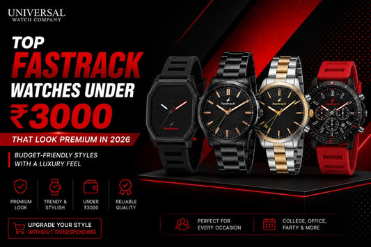 Top Fastrack Watches Under ₹3000 That Look Premium in 2026: Budget-Friendly Styles with a Luxury Feel
