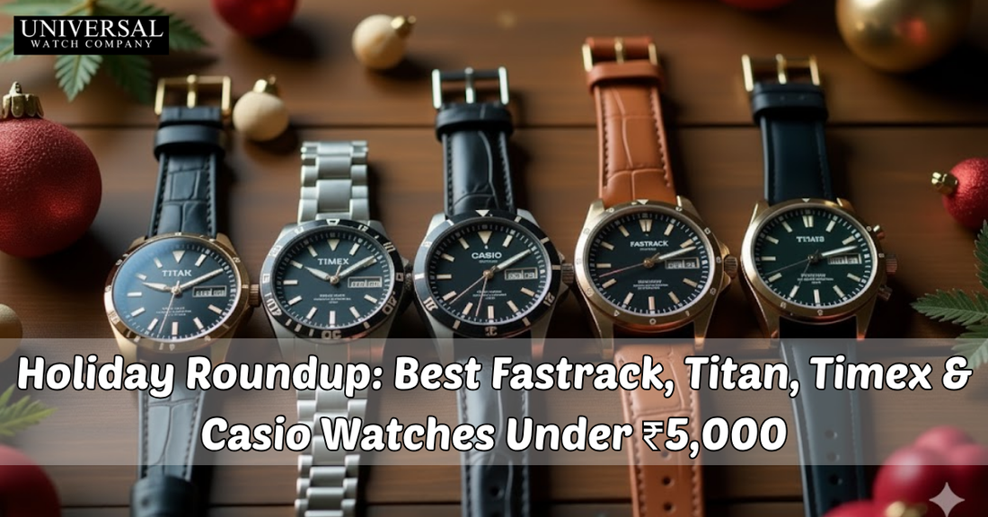 Top Fastrack, Titan, Timex, and Casio watches under ₹5,000 displayed together for holiday gifting guide in India