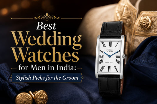 A Banner titled Best Wedding Watches for Men in India: Stylish Picks for the Groom