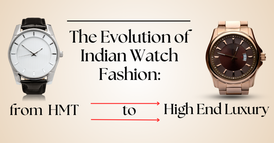 evolution-of Indian-watch-fashion-from-hmt-to-luxury-watches