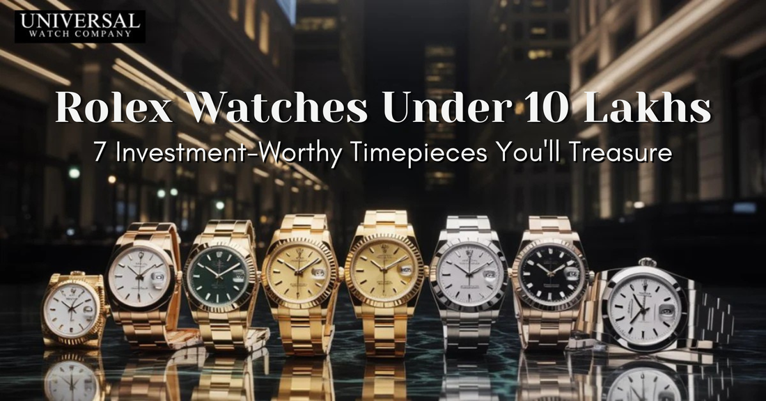 Rolex watches under 10 lakhs in India – affordable luxury models