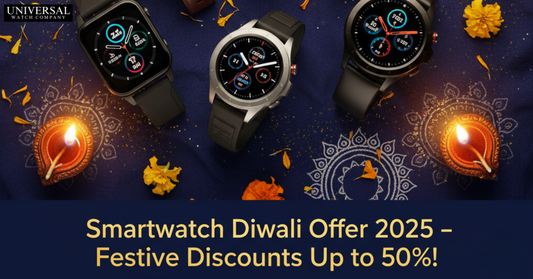 Diwali Smartwatch Sale 2025 – Best Smart Watch Diwali Offer at Universal Watch Company