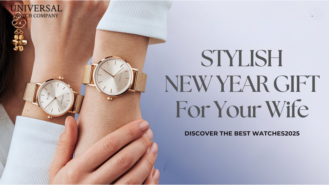 Stylish New Year Gift for Your Wife: Discover the Best Watches 2025