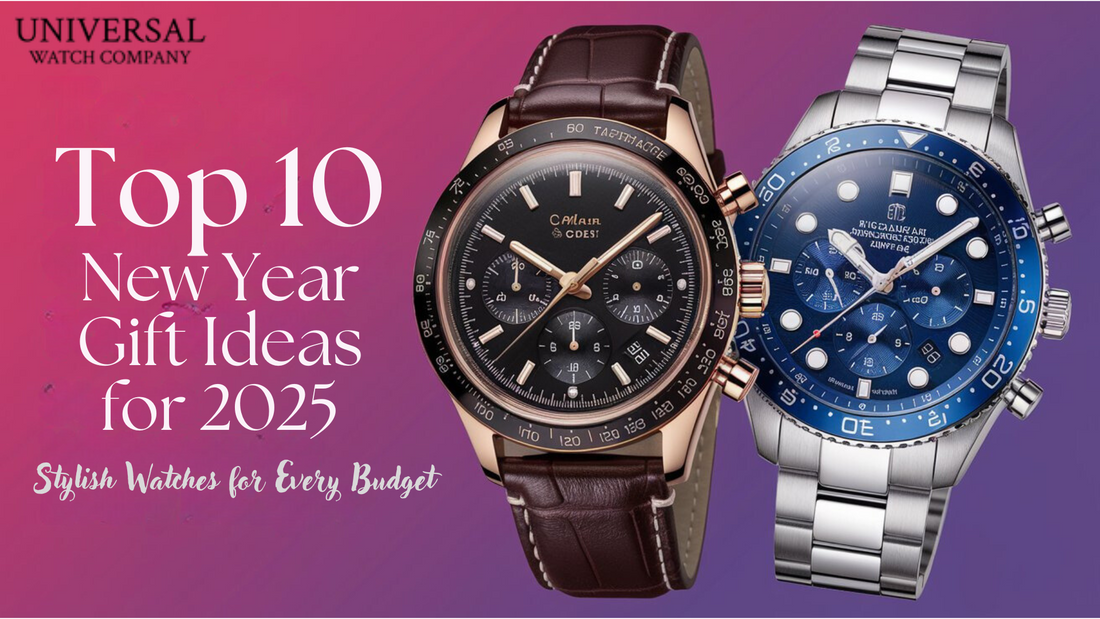 Top 10 New Year Gift Ideas for 2025: Stylish Watches for Every Budget